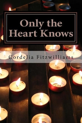 Only the Heart Knows by Cordelia Fitzwilliams