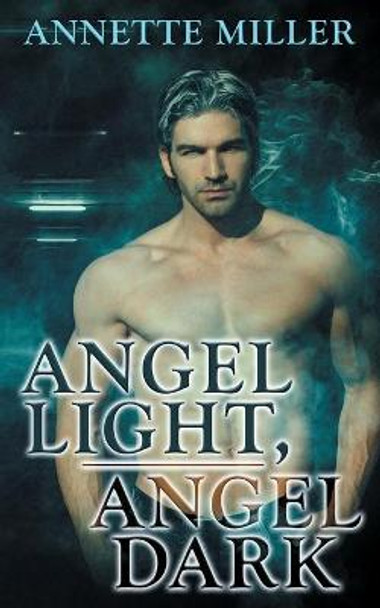 Angel Light, Angel Dark Annette Miller 9781509242498