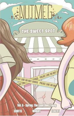 Nutmeg Volume 5: Spring: The Good Dine Young by James F Wright