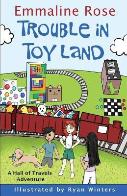 Trouble in Toy Land by Emmaline Rose