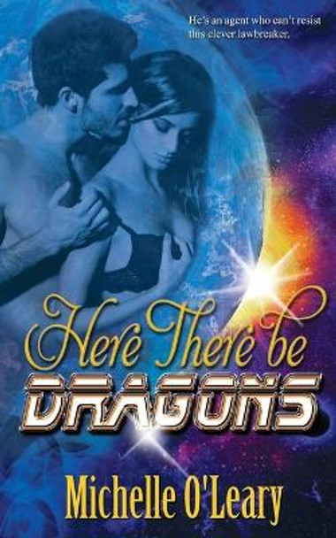 Here There Be Dragons Michelle O'Leary 9781509215690