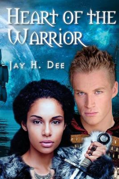 Heart of the Warrior by Jay H Dee