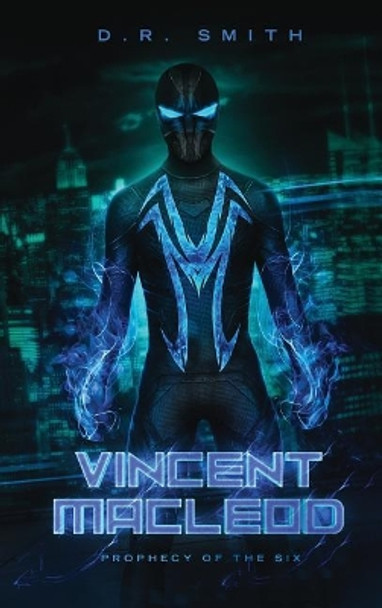 Vincent Macleod: Prophecy of The Six D R Smith 9781999093013