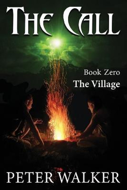 The Call: Book Zero - The Village Peter Walker 9780645083811