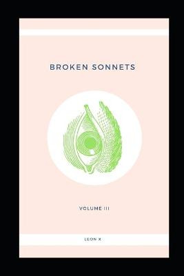 Broken Sonnets by Leon X