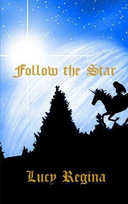 Follow the Star by Lucy Regina