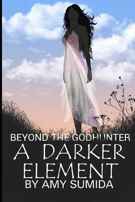 A Darker Element by Amy Sumida