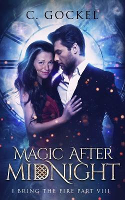 Magic After Midnight by C Gockel