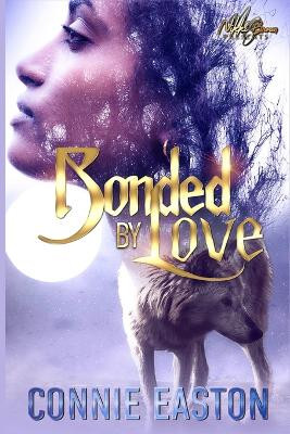 Bonded by Love by Connie Easton