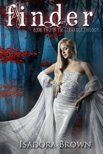 Finder: Book 2 in the Stranger Trilogy Isadora Brown 9781547155347