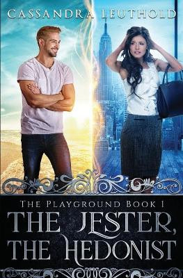 The Jester, the Hedonist by Cassandra Leuthold