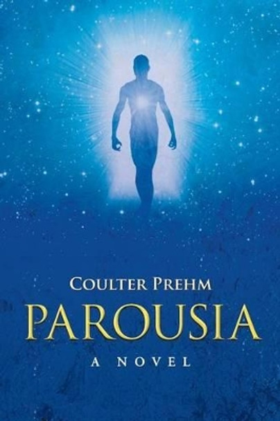 Parousia Coulter Prehm 9781512728224