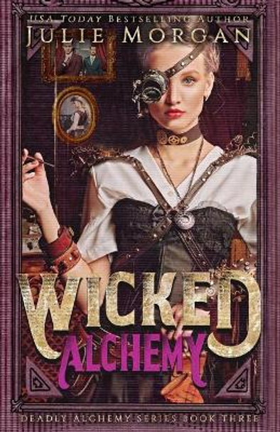 Wicked Alchemy by Julie Morgan