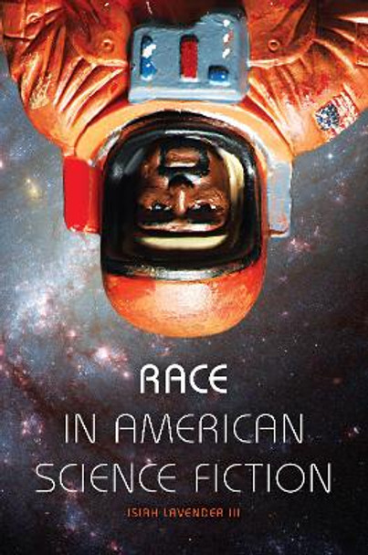 Race in American Science Fiction by Isiah Lavender