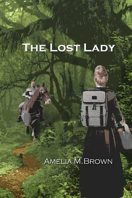 The Lost Lady by Amelia M Brown