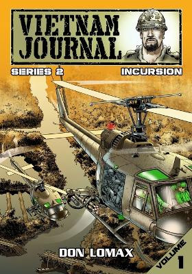 Vietnam Journal - Series Two: Volume One - Incursion Don Lomax 9781635299847