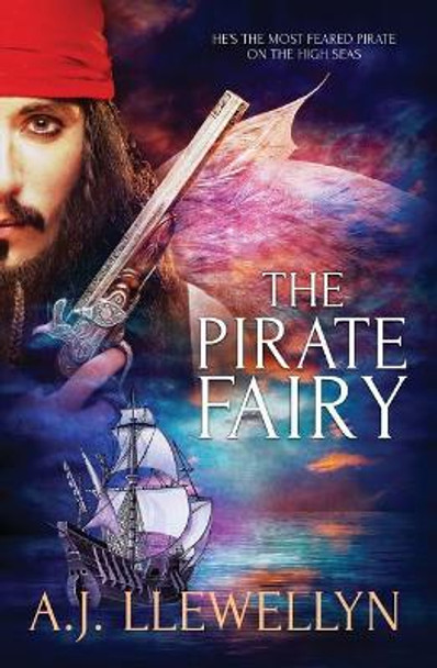 The Pirate Fairy A J Llewellyn 9781786513588