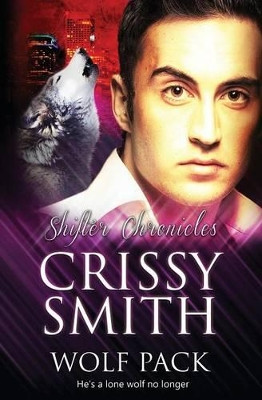 Shifter Chronicles: Wolf Pack Crissy Smith 9781786518705