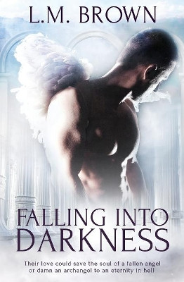 Falling into Darkness by L M Brown (Northwestern University USA)