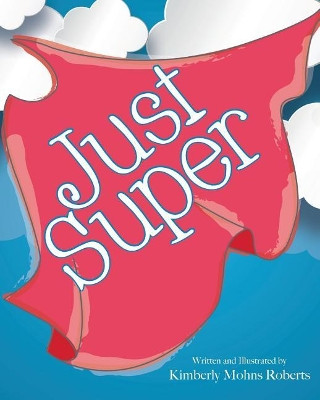 Just Super by Ryan Causey