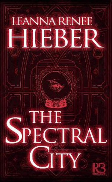 The Spectral City Leanna Renee Hieber 9781635730616