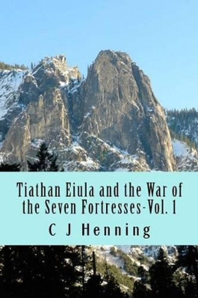 Tiathan Eiula-The Seven Fortresses by C J Henning