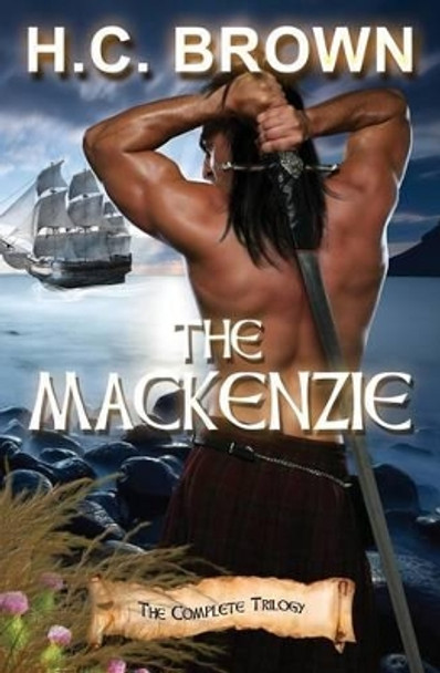 The Mackenzie: The Complete Trilogy H C Brown 9781910899540