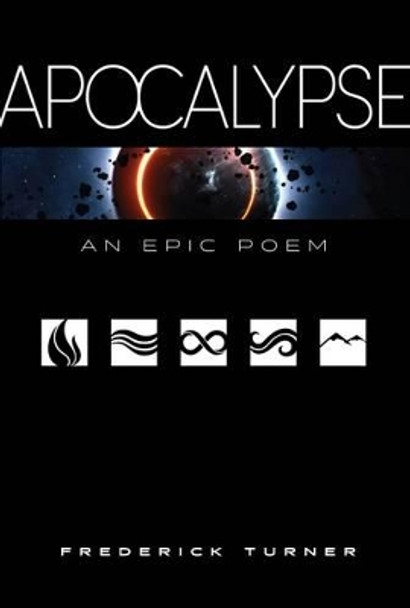 Apocalypse: An Epic Poem Frederick Turner 9780983300298
