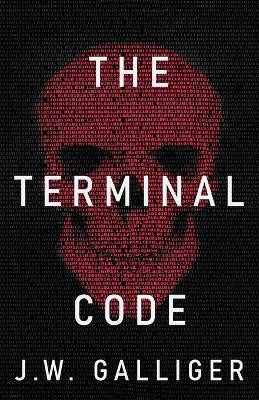 The Terminal Code J W Galliger 9781636767437