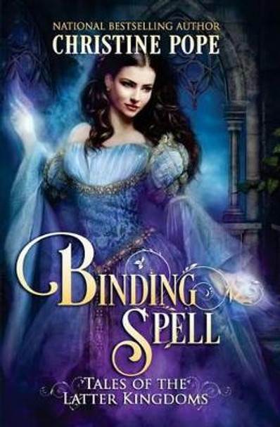 Binding Spell by Christine Pope Binding Spell by Christine Pope