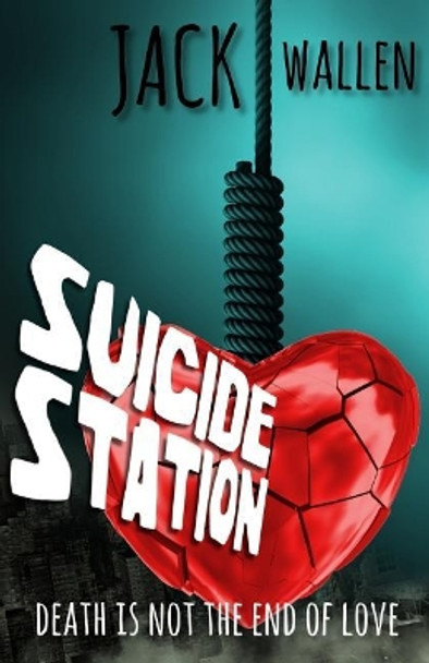 Suicide Station Jack Wallen 9781532959820