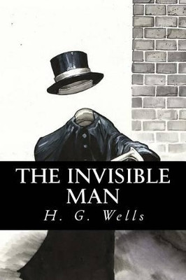 The Invisible Man H G Wells 9781539450641