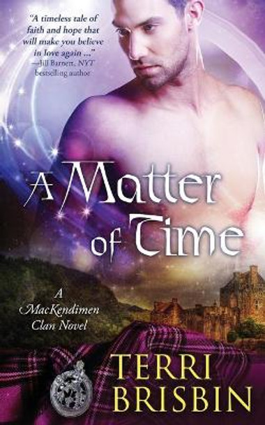 A Matter of Time: A MacKendimen Clan Novel Terri Brisbin 9781949425970