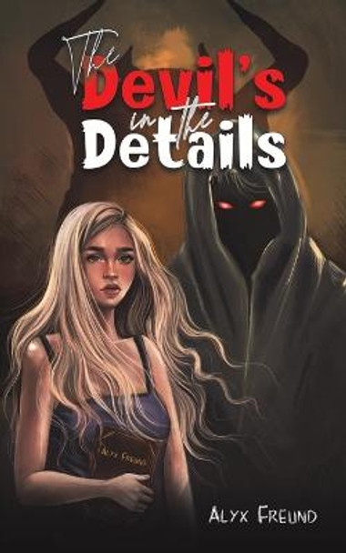 The Devil's in the Details Alyx Freund 9781638291244