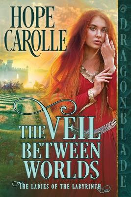 The Veil Between Worlds by Hope Carolle