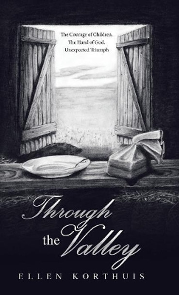 Through the Valley Ellen Korthuis 9781973630715
