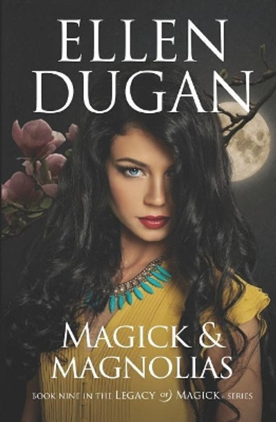Magick & Magnolias Ellen Dugan 9781790638994