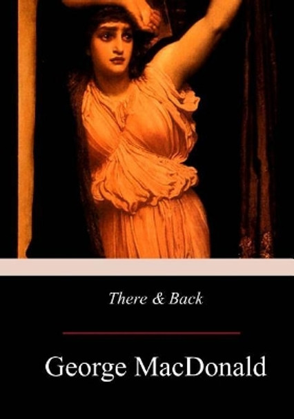 There & Back George MacDonald 9781976173035