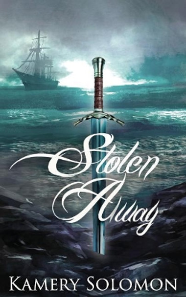 Stolen Away: A Time Travel Romance Kamery Solomon 9781976550140