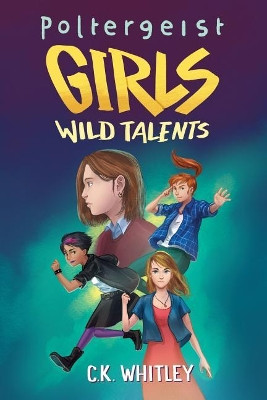 Poltergeist Girls by C K Whitley