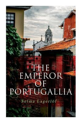The Emperor of Portugallia Selma Lagerloef 9788027340248