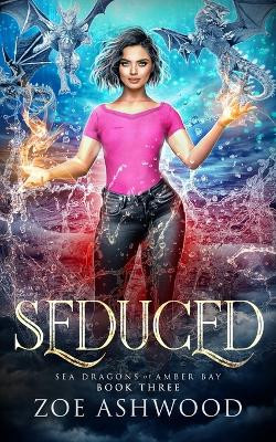 Seduced by Zoe Ashwood