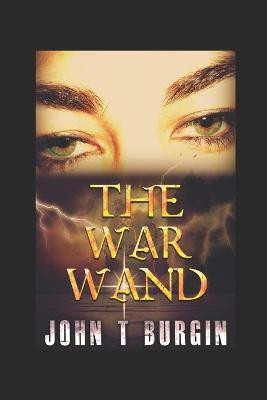 The War Wand by John Burgin