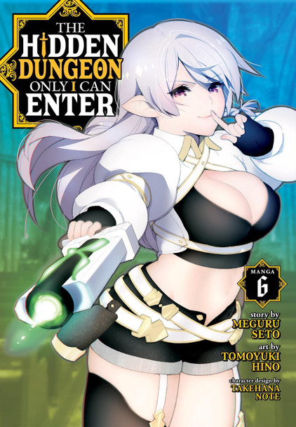 The Hidden Dungeon Only I Can Enter (Manga) Vol. 6 by Meguru Seto