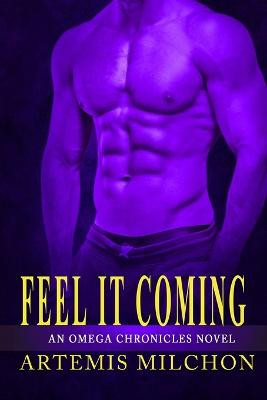 Feel It Coming by Artemis Milchon