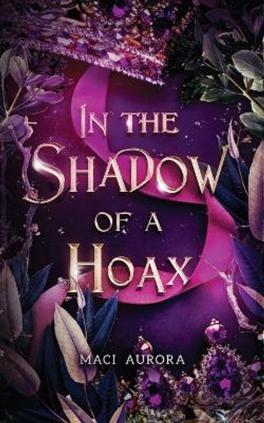 In the Shadow of a Hoax by Maci Aurora