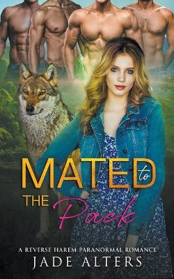 Mated to the Pack by Jade Alters