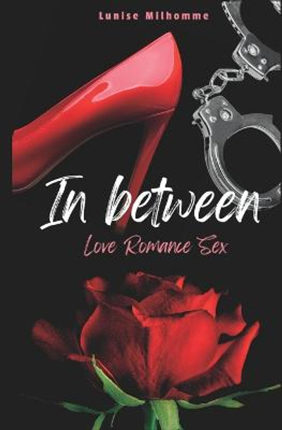 In Between: Love Romance Sex Lunise Milhomme 9798352809396