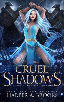 Cruel Shadows by Harper a Brooks