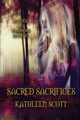 Sacred Sacrifices by Kathleen Scott